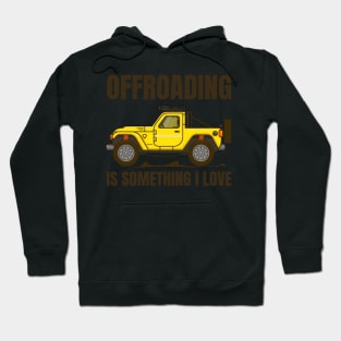 OFFROADING is something i love Hoodie